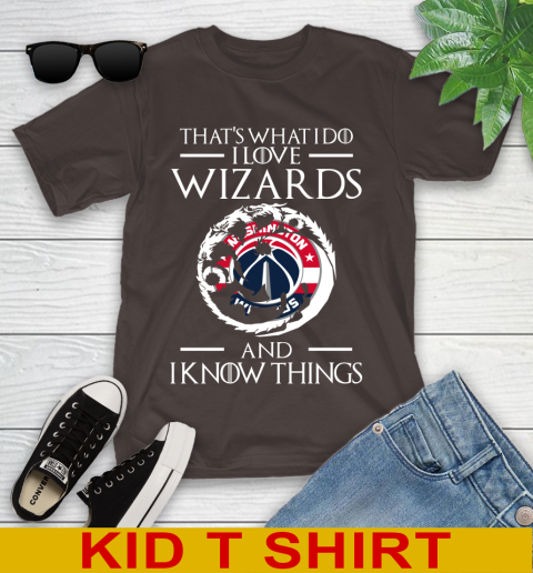 Washington Wizards NBA Basketball That's What I Do I Love My Team And I Know Things Game Of Thrones 102
