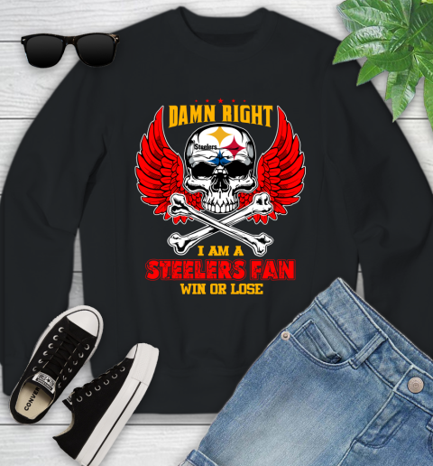 NFL Damn Right I Am A Pittsburgh Steelers Win Or Lose Skull Football Sports Youth Sweatshirt