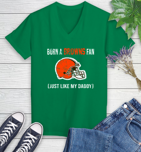 NFL Cleveland Browns Football Loyal Fan Just Like My Daddy Shirt Women's V-Neck T-Shirt 4