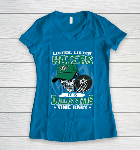 Listen Haters It is STARS Time Baby NHL Women's V-Neck T-Shirt 5