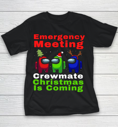 Among Us Emergency Meeting Crewmate Christmas Is Coming Youth T-Shirt