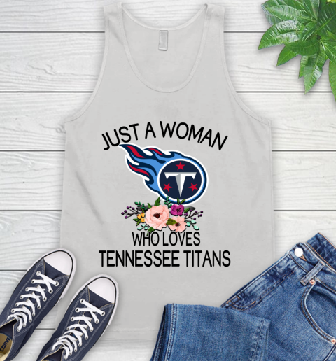 NFL Just A Woman Who Loves Tennessee Titans Football Sports Tank Top