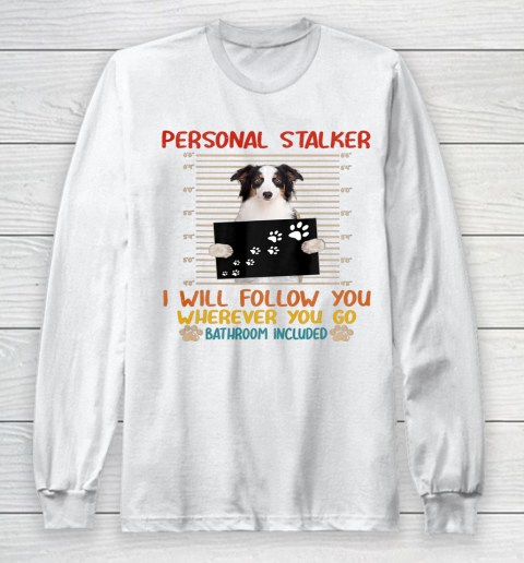 Personal Stalker Dog Australian Shepherd Vintage Long Sleeve T-Shirt