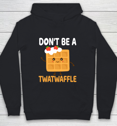 TWATWAFFLE Don't Be A Twatwaffle Gift Waffle Maker Youth Hoodie