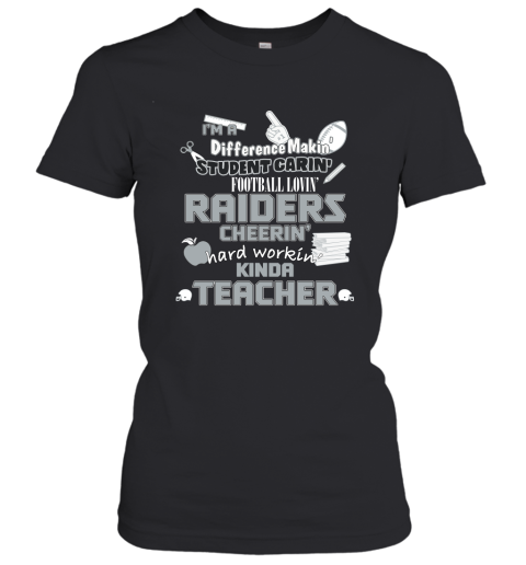 Oakland Raiders NFL I'm A Difference Making Student Caring Football Loving Kinda Teacher Women's T-Shirt