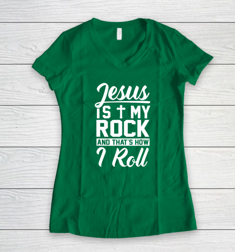 Jesus Is My Rock And That's How I Roll  Christian Women's V-Neck T-Shirt 3