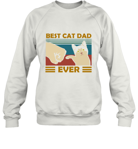 Best Cat Dad Ever Fist Dash With Cat Vintage Sweatshirt