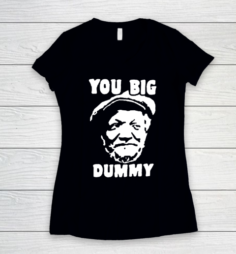 Fred Sanford T Shirt You Big Dummy Shirt Sanford and son Women's V-Neck T-Shirt