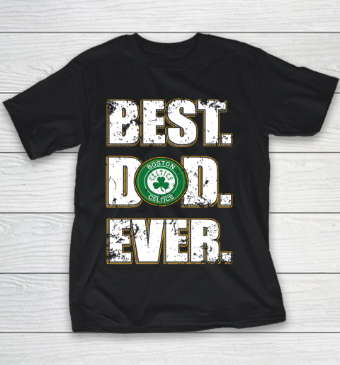 NBA Boston Celtics Basketball Best Dad Ever Family Shirt Youth T-Shirt