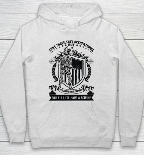 Veteran Shirt Stay Suave Stay Occupational Independence Day Hoodie