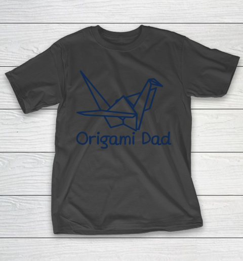 Father's Day Funny Gift Ideas Apparel  Origami Dad T Shirt T-Shirt