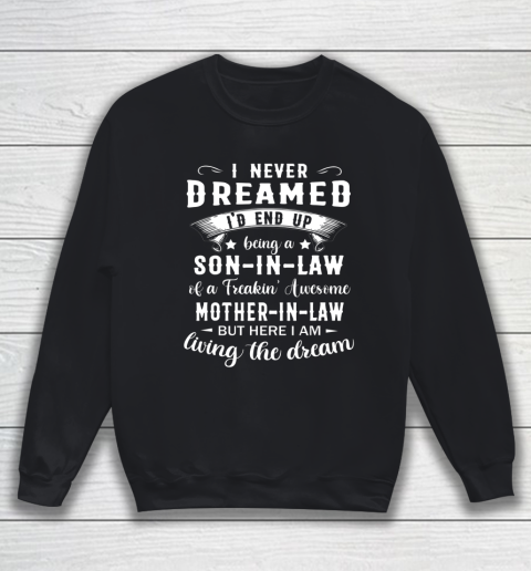 Son In Law Shirt  I Never Dreamed I D End Up Being Son In Law Sweatshirt