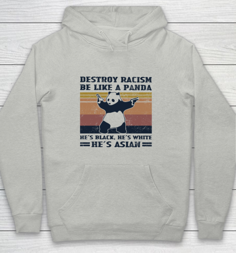 Destroy racism be like a panda He's black, He's white He's Asian Vintage retro Youth Hoodie