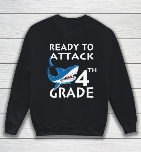 Back To School Shirt Ready to attack 4th grade 1 Sweatshirt