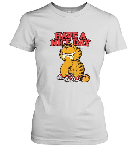 Grumpy Garfield Cat Have A Nice Day Women's T-Shirt