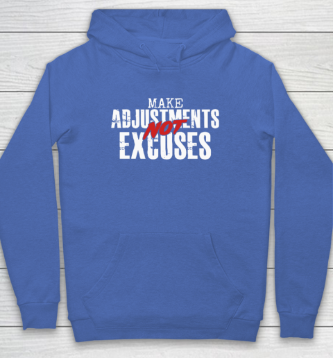 Make Adjustments Not Excuses Hoodie 5