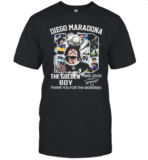 10 Diego Maradona The Golden Boy 1960 2020 Thank You For The Memories Signature Unisex Jersey Tee