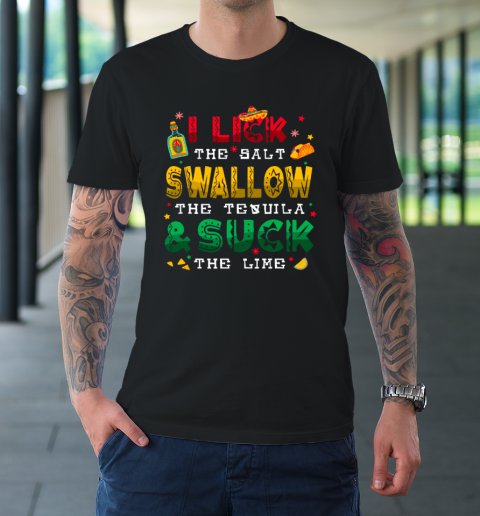 I Lick the Salt Swallow The Tequila Funny Cinco De Mayo 2024 T-Shirt