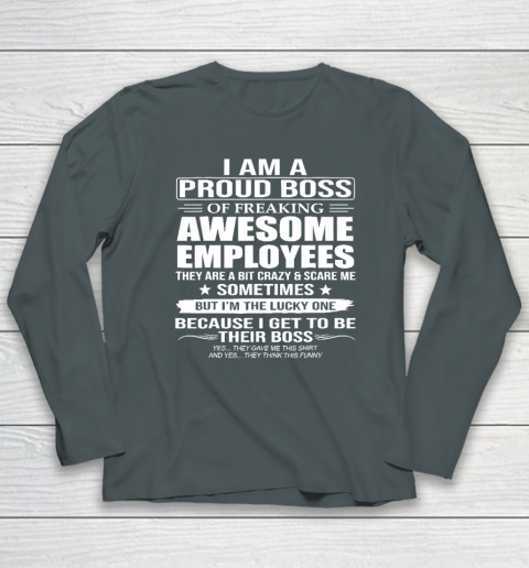 I Am A Proud Boss Of Freaking Awesome Employees Long Sleeve T-Shirt 3