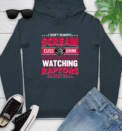Toronto Raptors NBA Basketball I Scream Cuss Drink When I'm Watching My Team Youth Hoodie 10