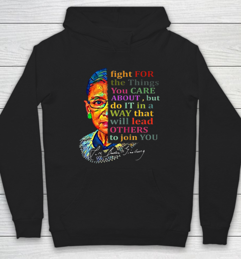 Awesome Ruth Bader Ginsburg Fight For The Things You Care Hoodie