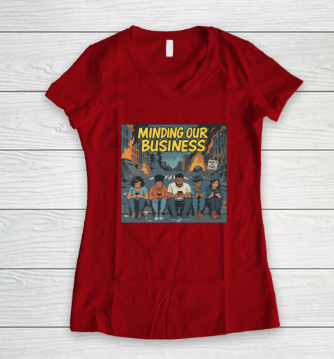 Minding Our Business Apocalypse Satire Women's V-Neck T-Shirt 6