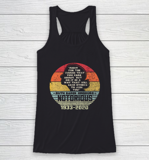 Notorious RBG 1933  2020 Fight For The Things You Care About Racerback Tank