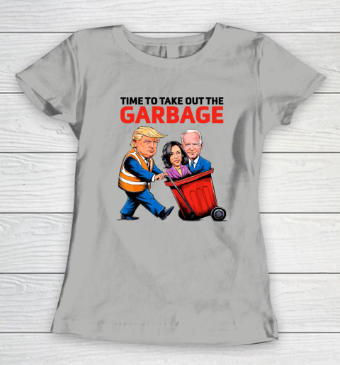 Garbage For Trump 2024  Time To Take Out The Garbage Women's T-Shirt 7