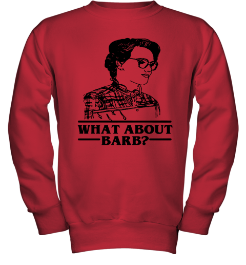 n6c2 what about barb stranger things justice for barb shirts youth sweatshirt 47 front red