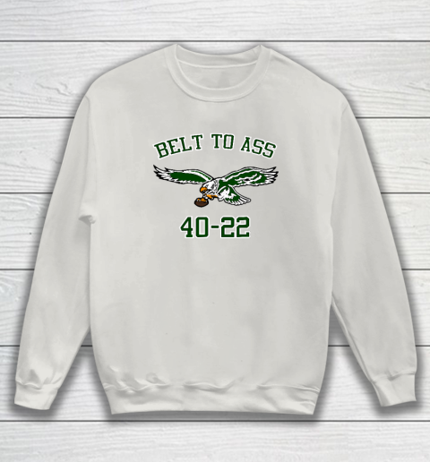 Belt to Ass 40  22 Sweatshirt 8