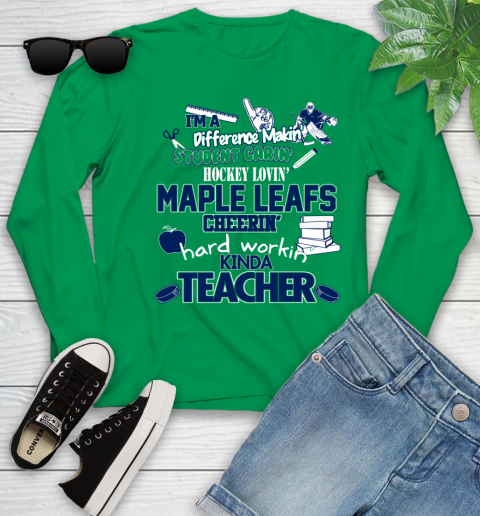 Toronto Maple Leafs NHL I'm A Difference Making Student Caring Hockey Loving Kinda Teacher Youth Long Sleeve 7