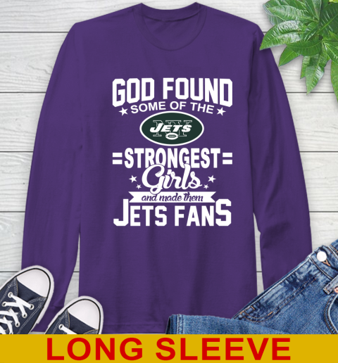 New York Jets NFL Football God Found Some Of The Strongest Girls Adoring Fans Long Sleeve T-Shirt 5