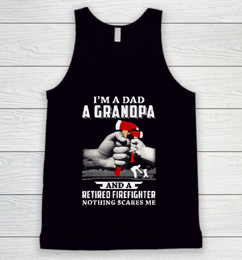 Grandpa Funny Gift Apparel  Im A Dad Grandpa Retired Firefighter Gifts Tank Top