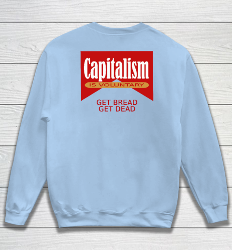 Capitalism Is Voluntary Sweatshirt 12