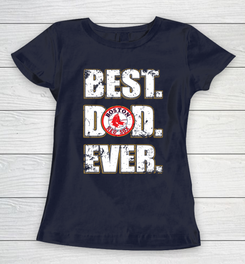 MLB Boston Red Sox Baseball Best Dad Ever Family Shirt Women's T-Shirt 2
