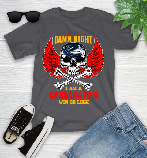 NHL Damn Right I Am A Vancouver Canucks Win Or Lose Skull Hockey Sports Youth T-Shirt 6