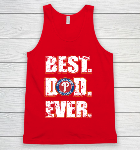 MLB Philadelphia Phillies Baseball Best Dad Ever Family Shirt Tank Top 5