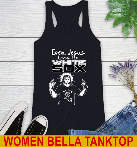 Chicago White Sox MLB Baseball Even Jesus Loves The White Sox Shirt Racerback Tank 8