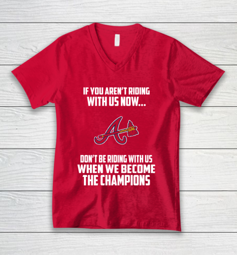 MLB Atlanta Braves Baseball We Become The Champions V-Neck T-Shirt 6