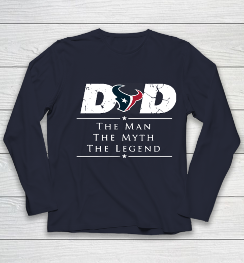 Houston Texans NFL Football Dad The Man The Myth The Legend Youth Long Sleeve 2