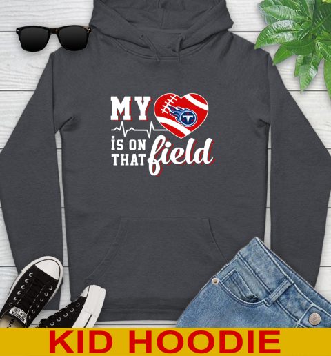 NFL My Heart Is On That Field Football Sports Tennessee Titans Youth Hoodie 9