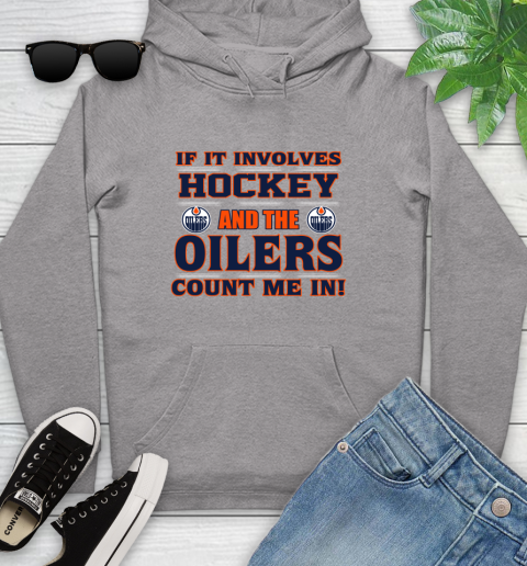 NHL If It Involves Hockey And The Edmonton Oilers Count Me In Sports Youth Hoodie 6