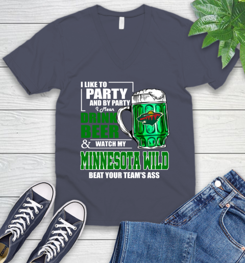 NHL I Like To Party And By Party I Mean Drink Beer And Watch My Minnesota Wild Beat Your Team's Ass Hockey V-Neck T-Shirt 8