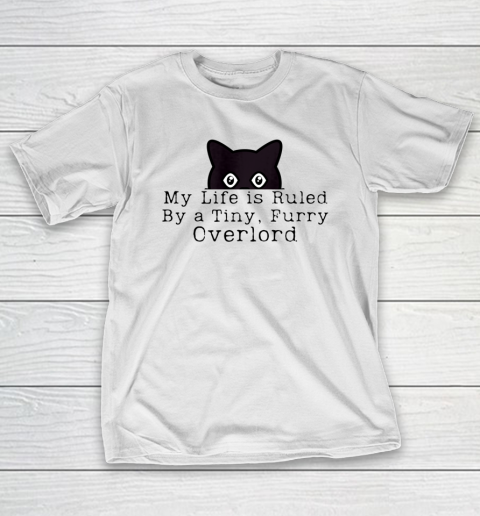 My Life is Ruled by a Tiny Furry Overlord Funny Cat T-Shirt