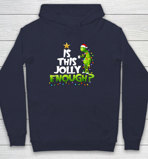 Grinch Is this jolly enough Noel merry christmas Hoodie 2