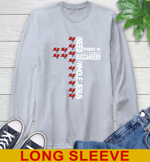 NFL All I Need Today Is A Little Bit Of Tampa Bay Buccaneers Cross Shirt Long Sleeve T-Shirt 6