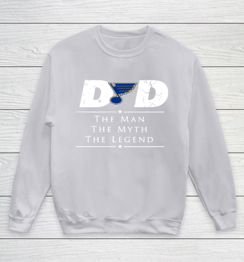 St.Louis Blues NHL Ice Hockey Dad The Man The Myth The Legend Youth Sweatshirt 3