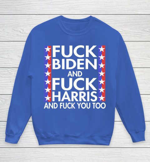 Fuck Biden And Fuck Harris Funny Anti Biden Supporter Youth Sweatshirt 6