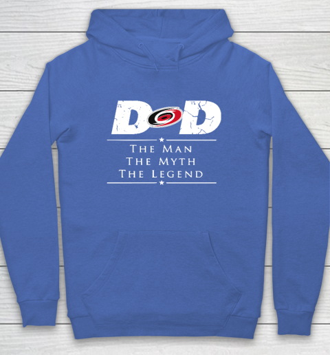 Carolina Hurricanes NHL Ice Hockey Dad The Man The Myth The Legend Hoodie 6