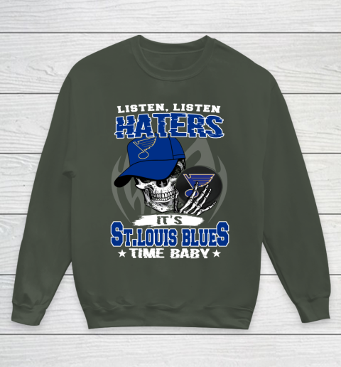 Listen Haters It is BLUES Time Baby NHL Youth Sweatshirt 8